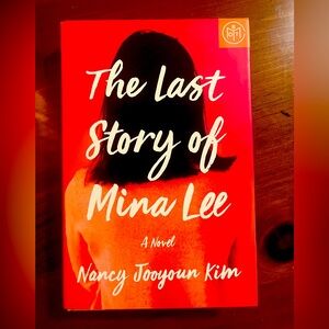 The Last Story of Mina Lee by Nancy Jooyoun Kim